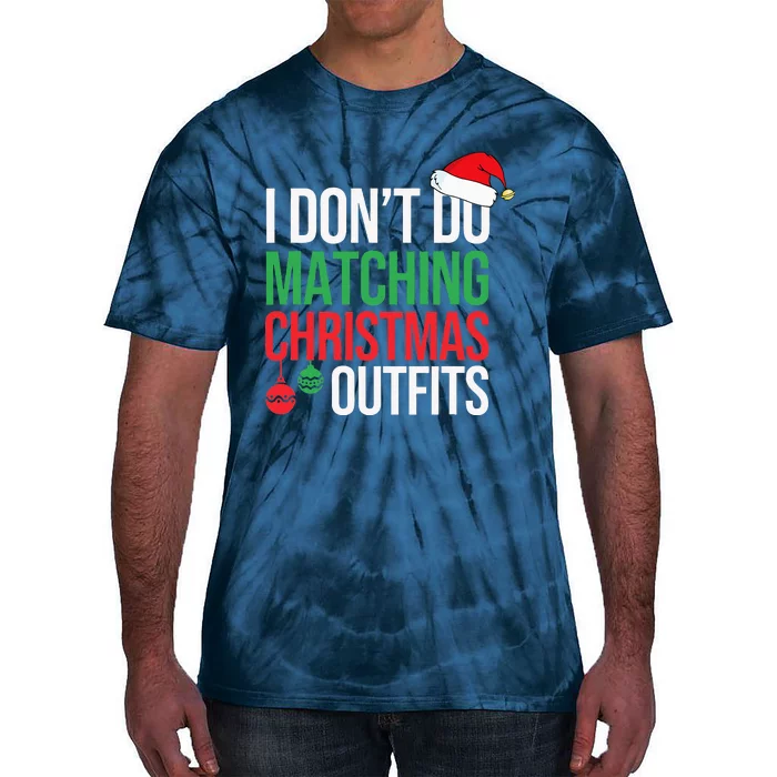 Family Christmas Pajamas I Dont Do Matching Christmas Outfit Tie-Dye T-Shirt