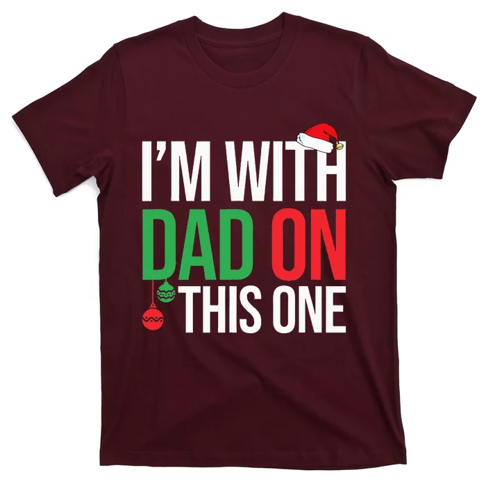 Family Christmas Pajamas Matching IM With Dad On This One T-Shirt