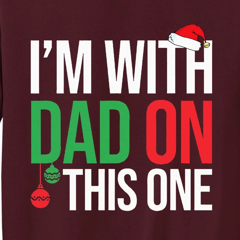 Family Christmas Pajamas Matching IM With Dad On This One Tall Sweatshirt