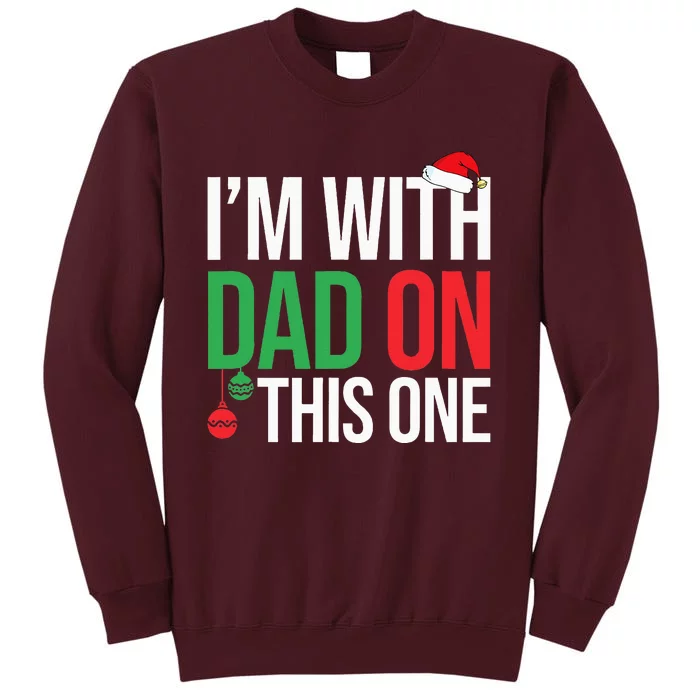 Family Christmas Pajamas Matching IM With Dad On This One Tall Sweatshirt