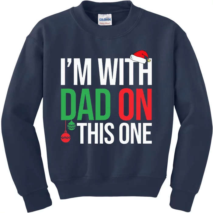 Family Christmas Pajamas Matching IM With Dad On This One Kids Sweatshirt