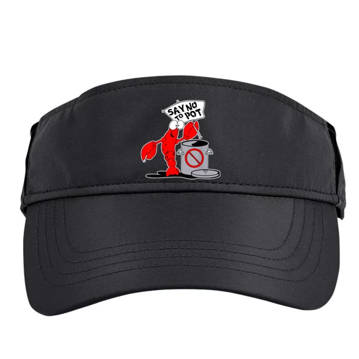 Funny Crawfish Pun Say No To Pot Lobster Festival Crayfish Adult Drive Performance Visor