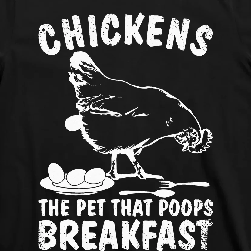 Funny Chickens Pet Poop Breakfast Backyard Farmer T-Shirt