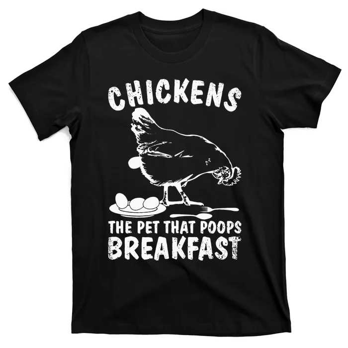 Funny Chickens Pet Poop Breakfast Backyard Farmer T-Shirt