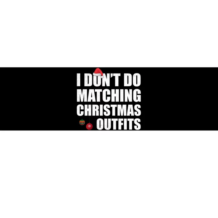 Family Christmas Pajamas I Dont Do Matching Christmas Outfits Bumper Sticker