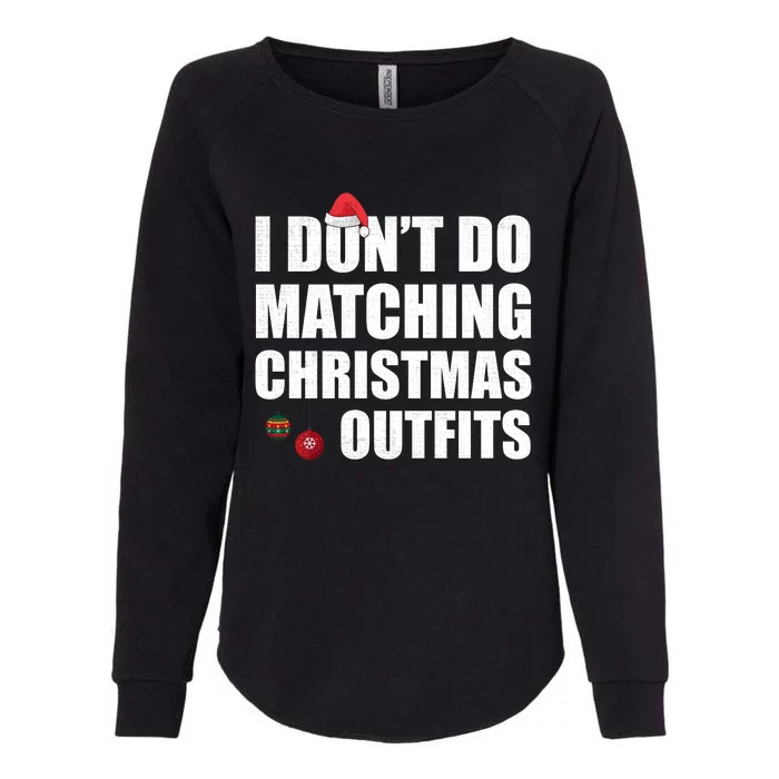 Family Christmas Pajamas I Dont Do Matching Christmas Outfits Womens California Wash Sweatshirt