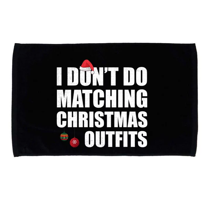 Family Christmas Pajamas I Dont Do Matching Christmas Outfits Microfiber Hand Towel