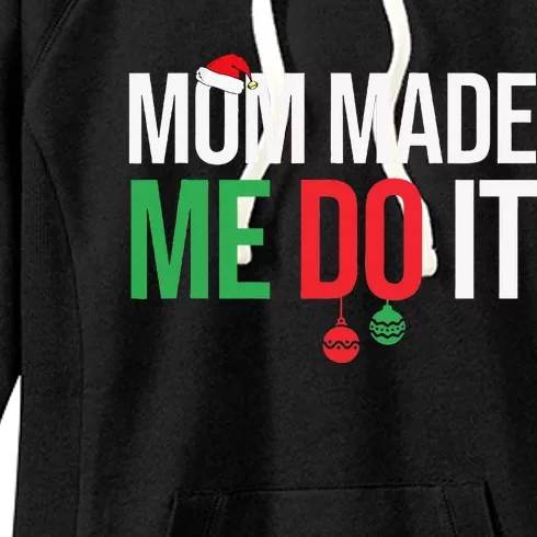 Family Christmas Pajamas Matching Mom Made Me Do It Women's Fleece Hoodie