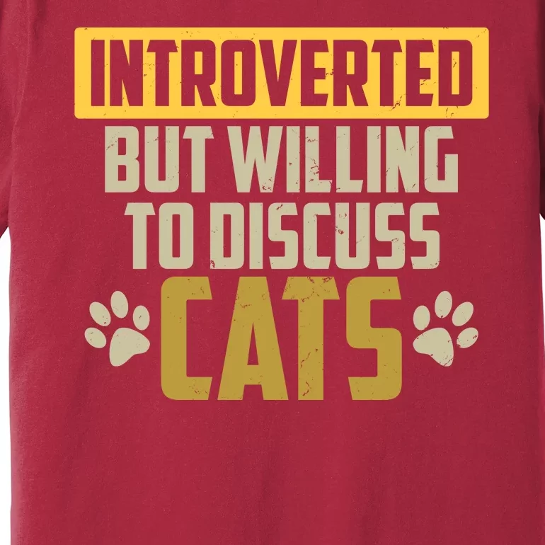 Funny Cat Paws Introverted But Willing To Discuss Cats Premium T-Shirt