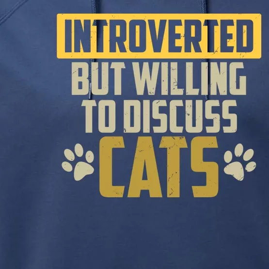 Funny Cat Paws Introverted But Willing To Discuss Cats Performance Fleece Hoodie