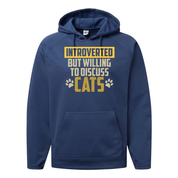 Funny Cat Paws Introverted But Willing To Discuss Cats Performance Fleece Hoodie