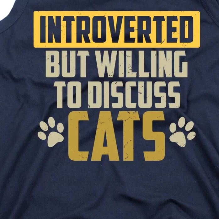 Funny Cat Paws Introverted But Willing To Discuss Cats Tank Top