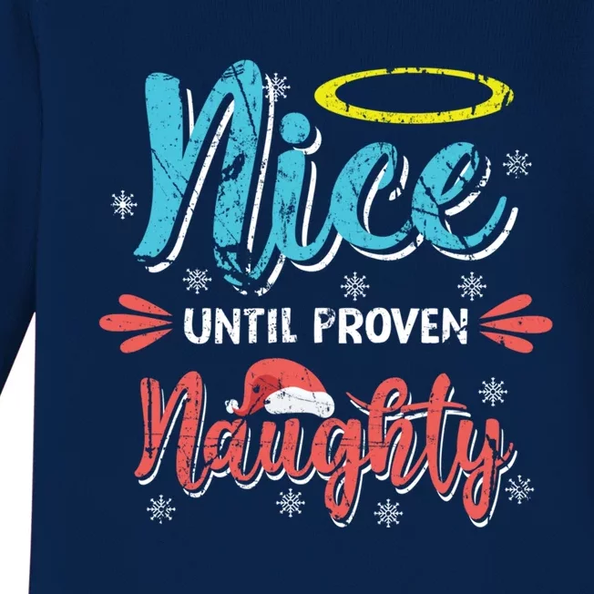 Funny Christmas Pun Nice Until Proven Naughty Distressed Cute Gift Baby Long Sleeve Bodysuit