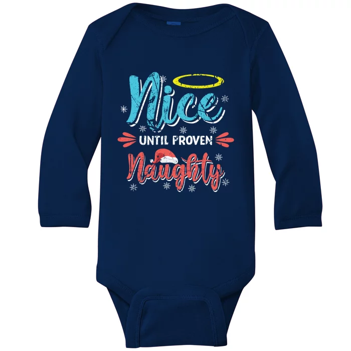 Funny Christmas Pun Nice Until Proven Naughty Distressed Cute Gift Baby Long Sleeve Bodysuit