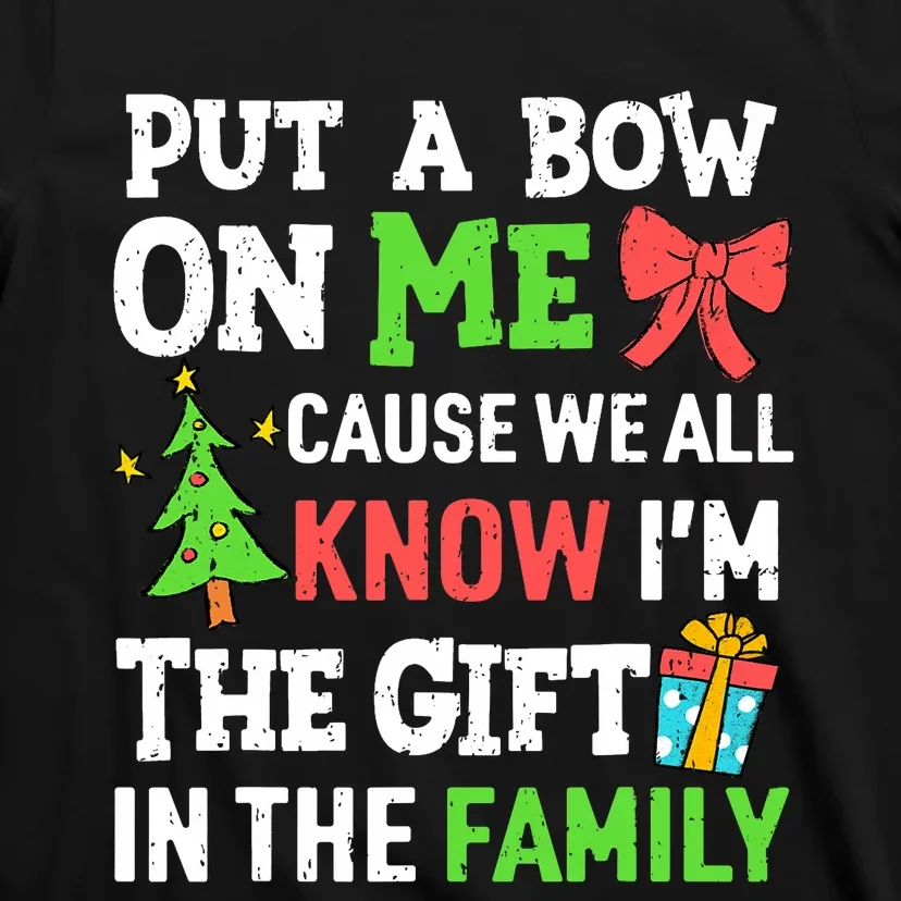 Funny Christmas Put A Bow On Me Christmas T-Shirt