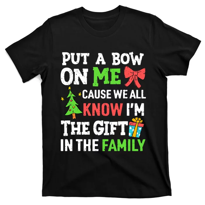 Funny Christmas Put A Bow On Me Christmas T-Shirt