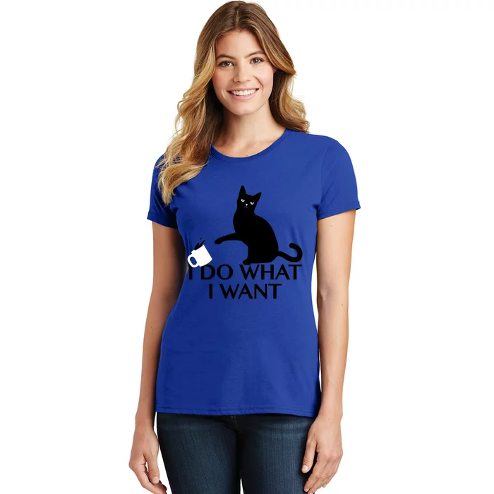 Funny Cat Personality Gift I Do What I Want Cute Gift Women's T-Shirt