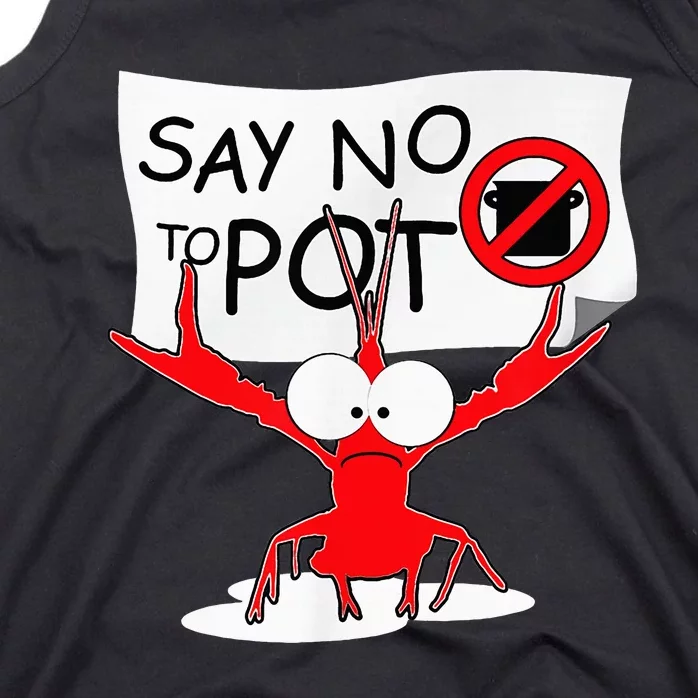 Funny Crawfish Pun Say No To Pot Lobster Festival Tank Top