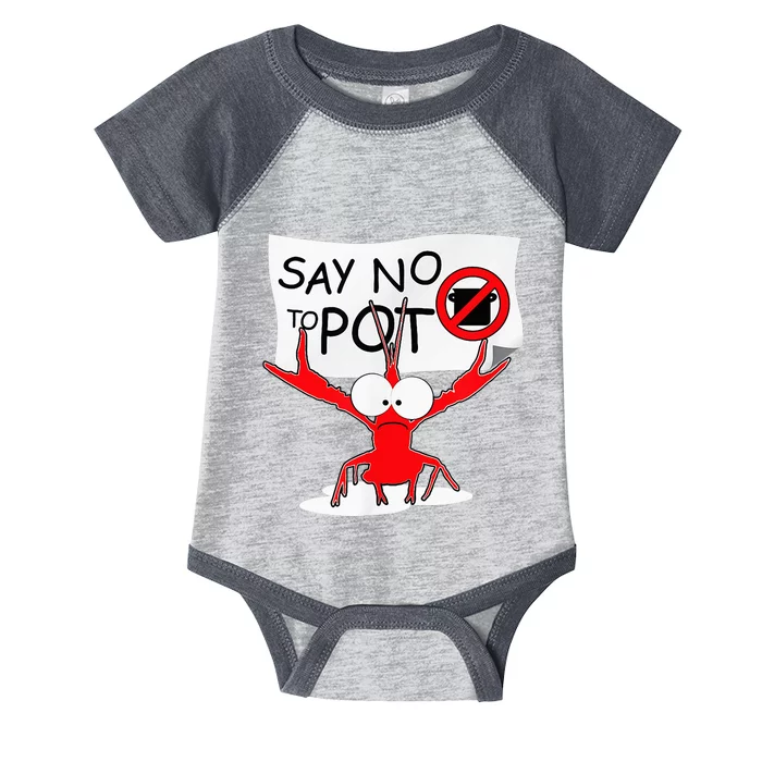 Funny Crawfish Pun Say No To Pot Lobster Festival Infant Baby Jersey Bodysuit