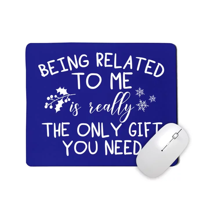 Funny Christmas Pajama Being Related To Me Is The Only Gift Funny Gift Mousepad