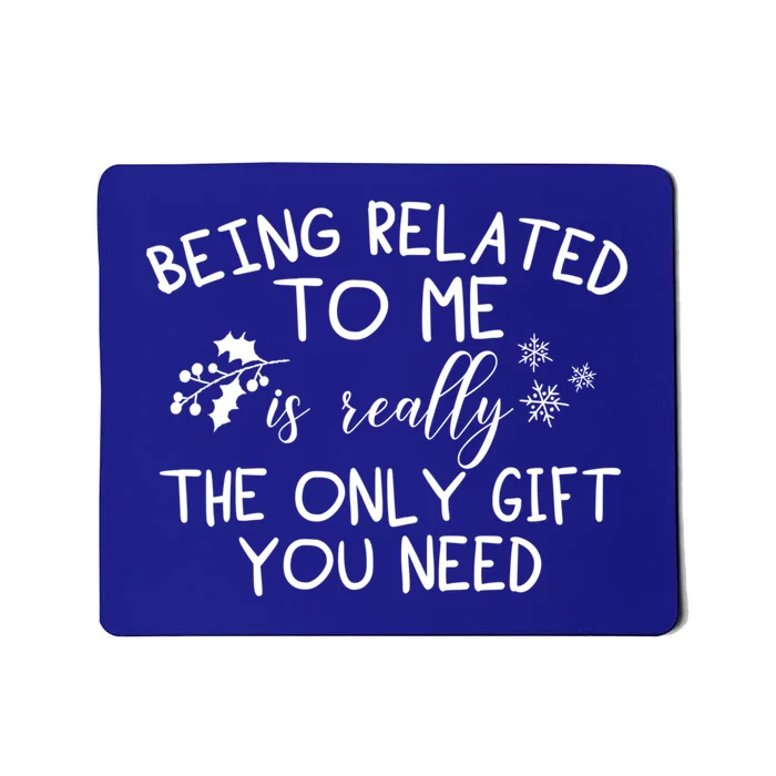 Funny Christmas Pajama Being Related To Me Is The Only Gift Funny Gift Mousepad