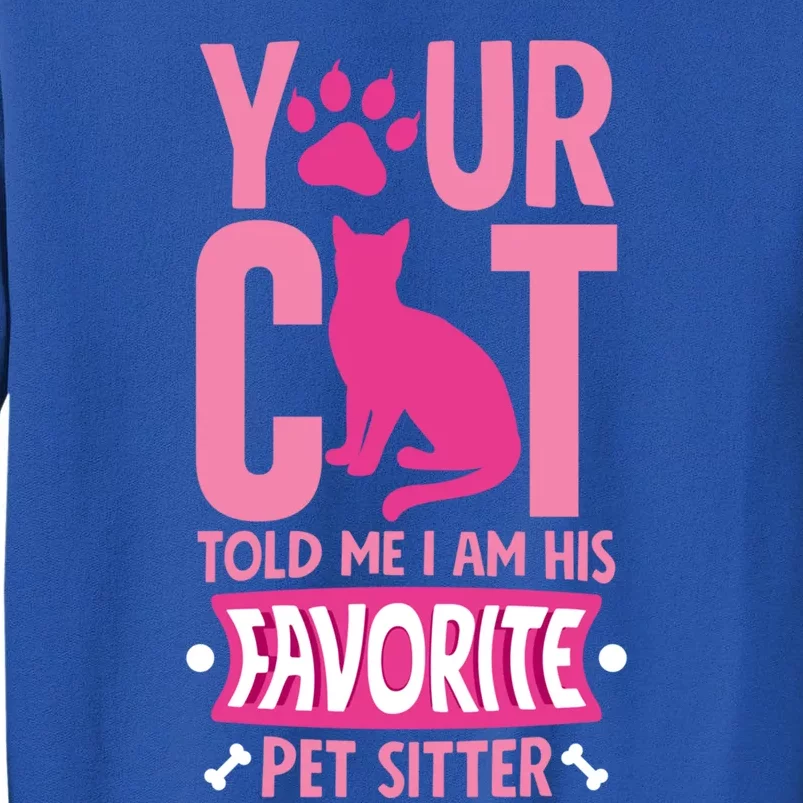 Funyn Cat Pet Sitting Watcher Pet Sitter Gift Tall Sweatshirt