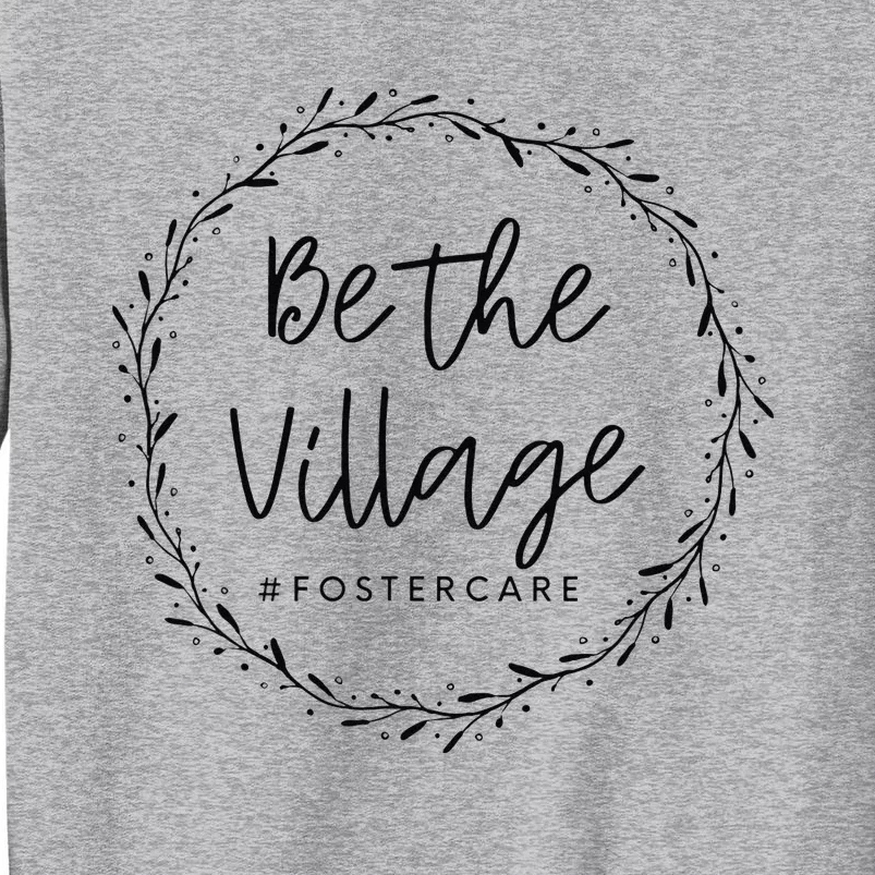 Foster Care Parents Be The Village Adoption Foster Mom Dad Tall Sweatshirt