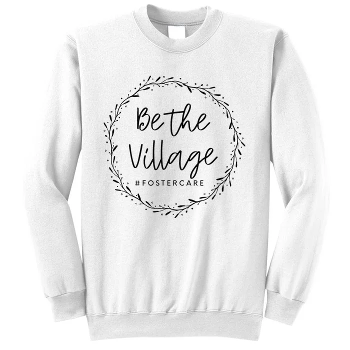 Foster Care Parents Be The Village Adoption Foster Mom Dad Sweatshirt