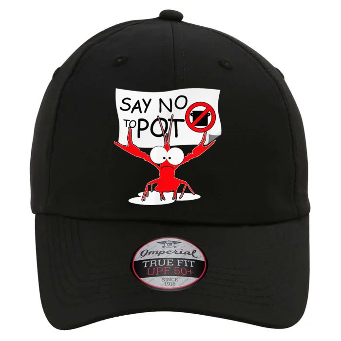 Funny Crawfish Pun Say No To Pot Lobster Festival The Original Performance Cap