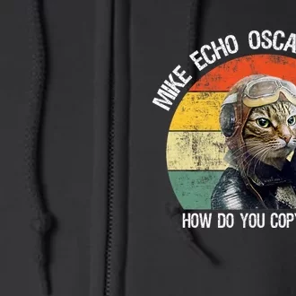 Funny Cat Pilot Mike Echo Oscar Whisky How Do You Copy Meow Full Zip Hoodie