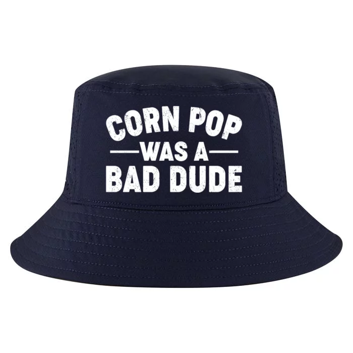 Funny Corn Pop Was A Bad Dude Cool Comfort Performance Bucket Hat