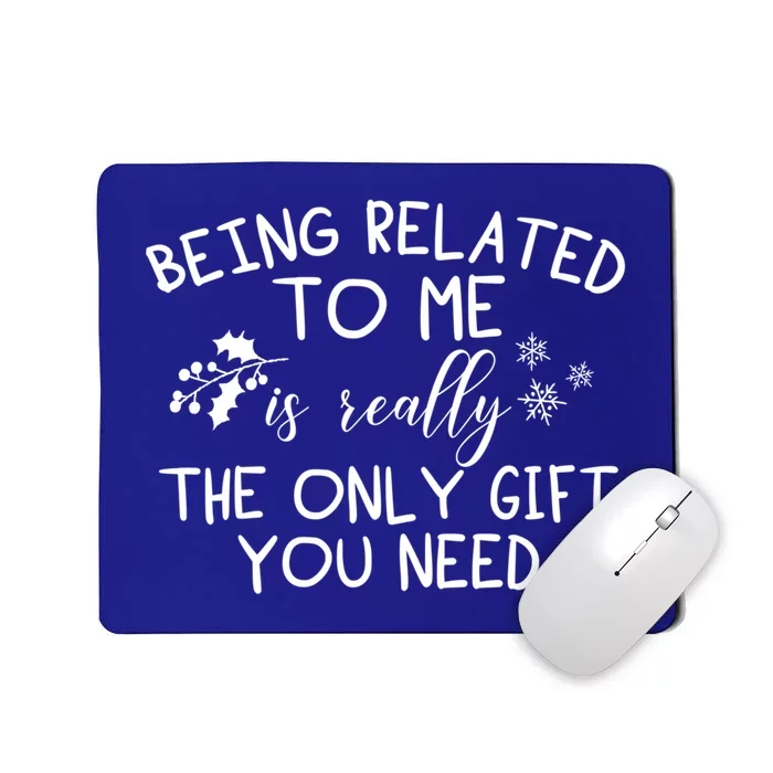 Funny Christmas Pajama Being Related To Me Is The Only Gift Mousepad