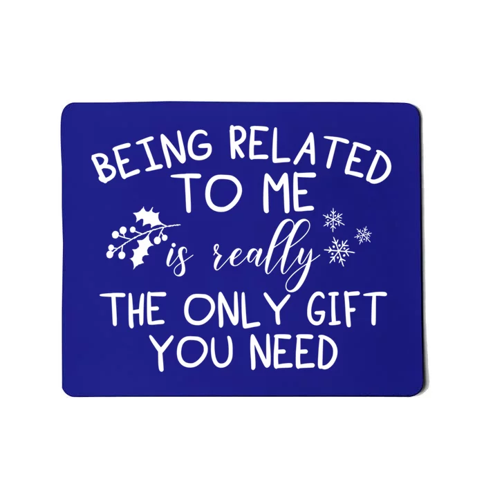 Funny Christmas Pajama Being Related To Me Is The Only Gift Mousepad