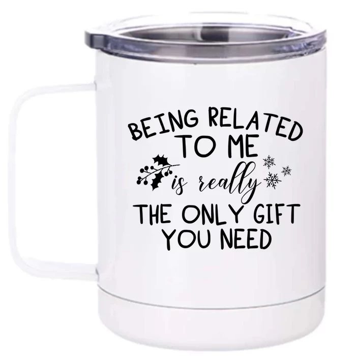 Funny Christmas Pajama Being Related To Me Is The Only Gift Front & Back 12oz Stainless Steel Tumbler Cup