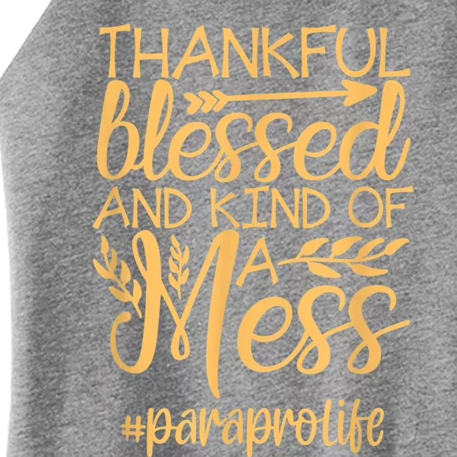 Funny Cute Paraprofessional Thankful Blessed Kind Of A Mess Autumn Women’s Perfect Tri Rocker Tank