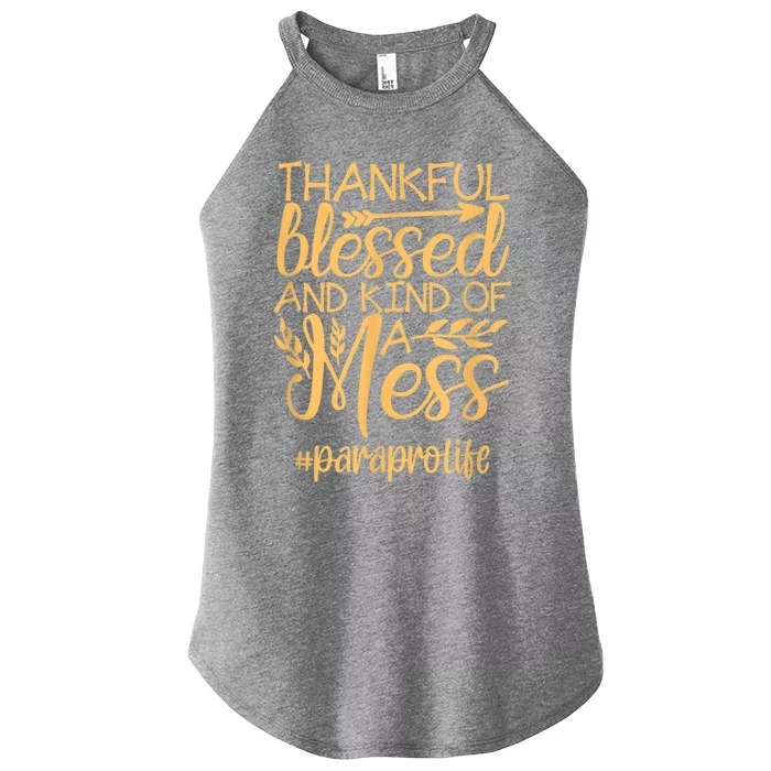 Funny Cute Paraprofessional Thankful Blessed Kind Of A Mess Autumn Women’s Perfect Tri Rocker Tank