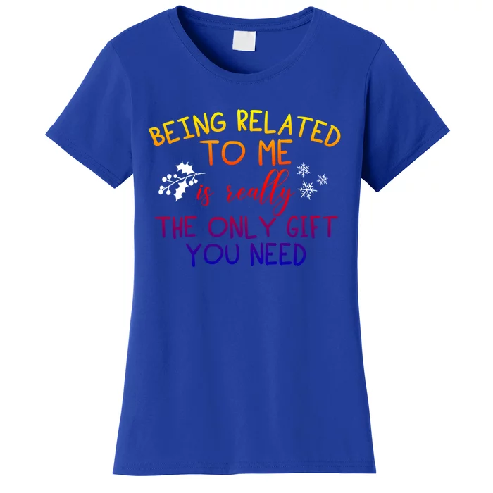 Funny Christmas Pajama Being Related To Me Is The Only Gift Women's T-Shirt