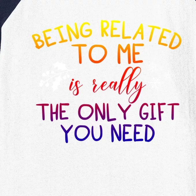 Funny Christmas Pajama Being Related To Me Is The Only Gift Baseball Sleeve Shirt