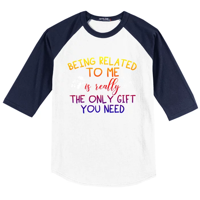 Funny Christmas Pajama Being Related To Me Is The Only Gift Baseball Sleeve Shirt