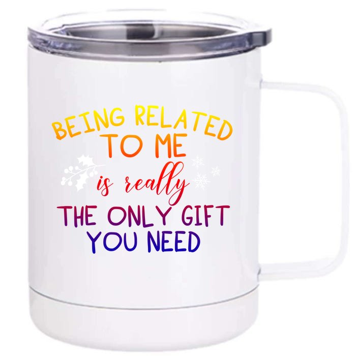 Funny Christmas Pajama Being Related To Me Is The Only Gift Front & Back 12oz Stainless Steel Tumbler Cup