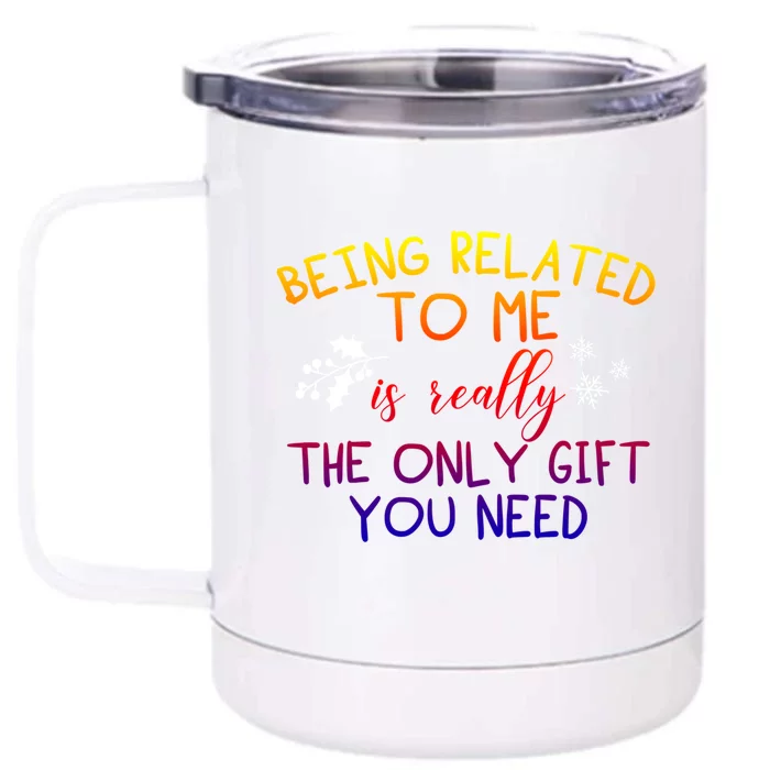 Funny Christmas Pajama Being Related To Me Is The Only Gift Front & Back 12oz Stainless Steel Tumbler Cup