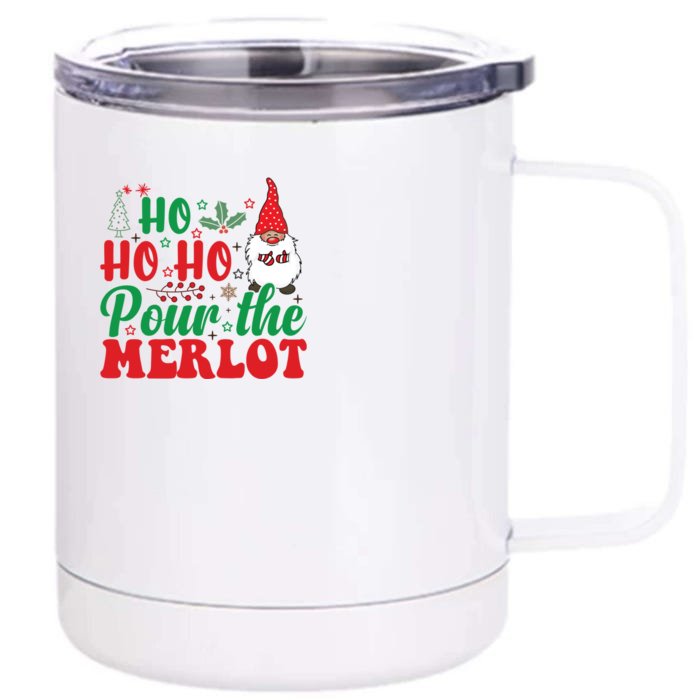 Funny Christmas Pour The Merlot Funny Gift Front & Back 12oz Stainless Steel Tumbler Cup