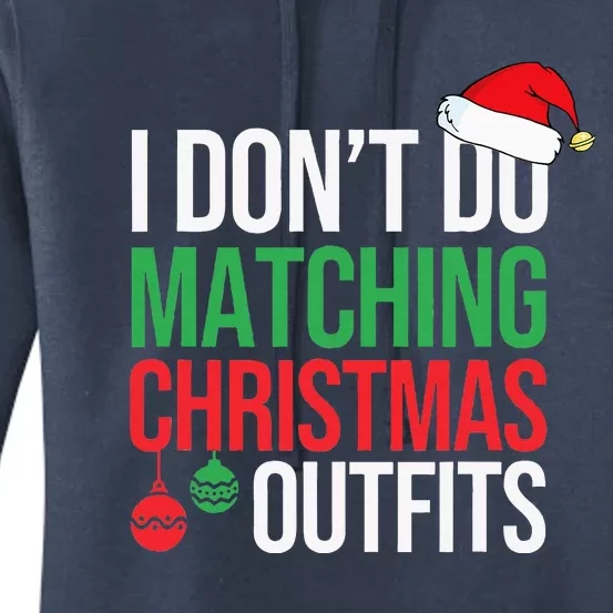 Family Christmas Pajamas I Dont Do Matching Christmas Outfit Women's Pullover Hoodie