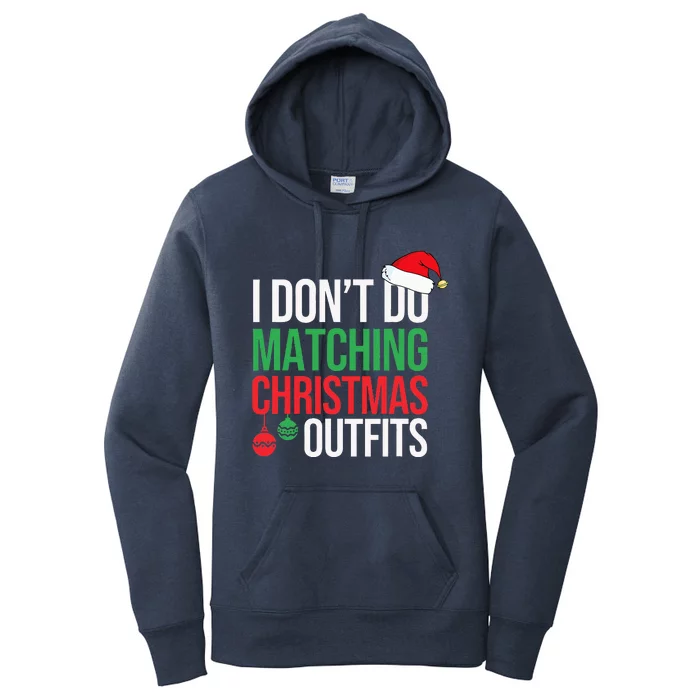 Family Christmas Pajamas I Dont Do Matching Christmas Outfit Women's Pullover Hoodie