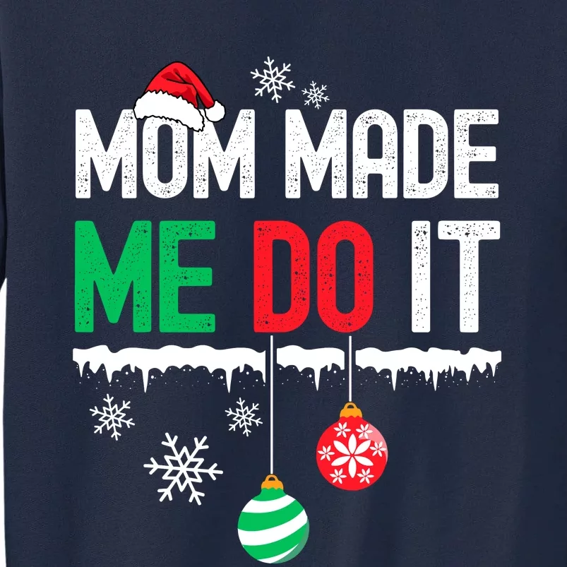 Family Christmas Pajamas Matching Mom Made Me Do It Tall Sweatshirt