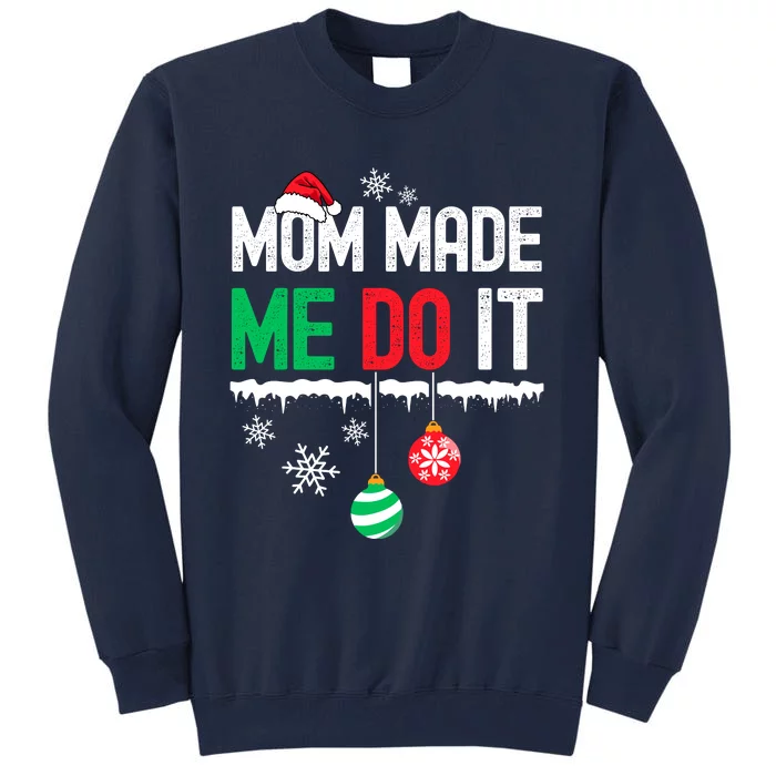 Family Christmas Pajamas Matching Mom Made Me Do It Tall Sweatshirt