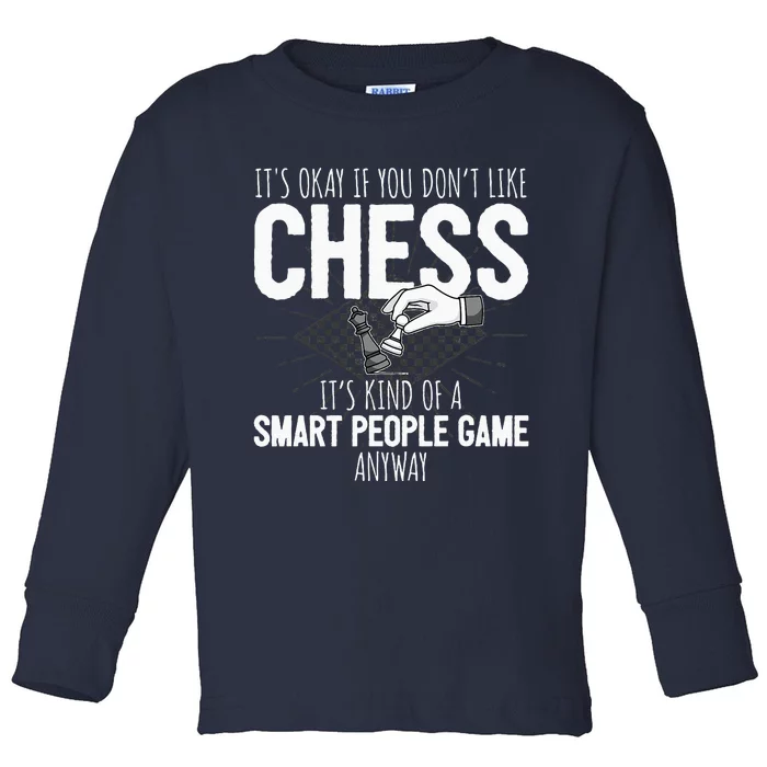 Funny Chess Player Chess Pieces I Smart People Game Toddler Long Sleeve Shirt