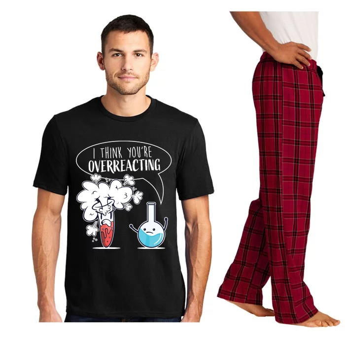 Funny Chemistry Pun I Think Youre Overreacting Chemist Pajama Set