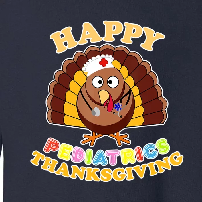 Funny Cute Pediatrics Happy Thanksgiving Turkey Nurse, Doctor Toddler Sweatshirt