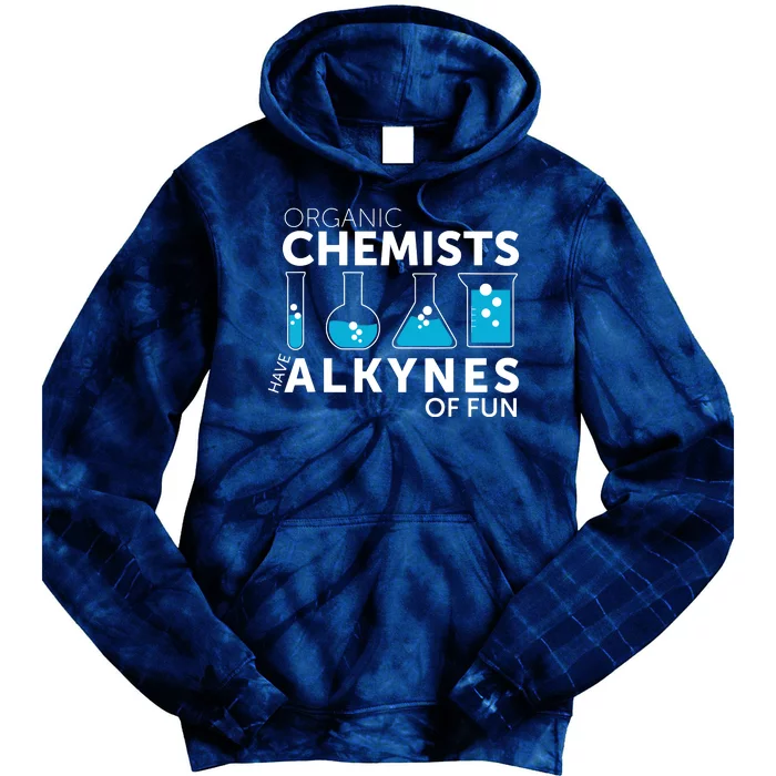 Funny Chemistry Pun Organic Chemists Have Alkynes Fun Tie Dye Hoodie